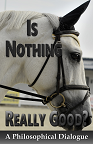 Is Nothing Truly Good?